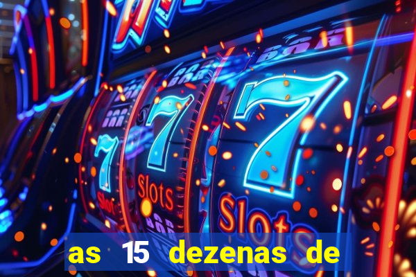 as 15 dezenas de ouro da lotofácil